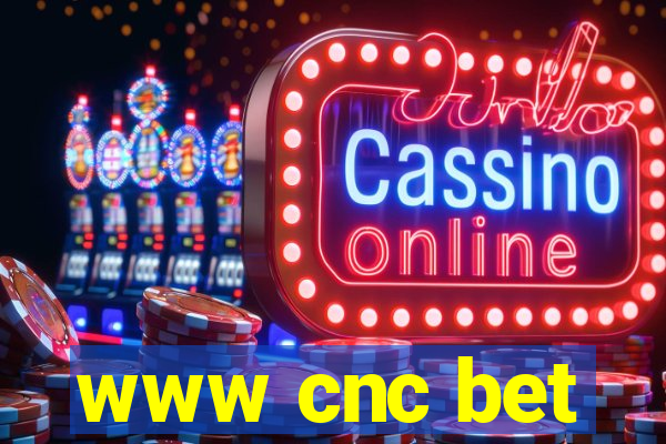 www cnc bet